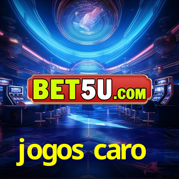 jogos caro